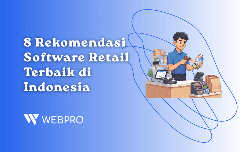 8 Rekomendasi Software Retail Terbaik di Indonesia